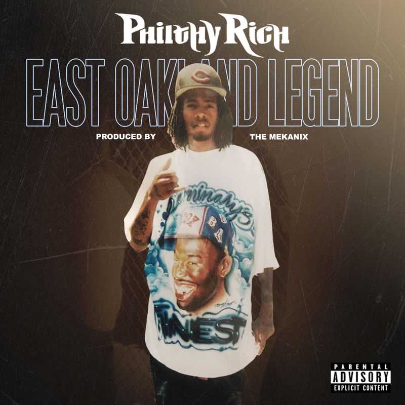 Philthy Rich - East Oakland Legend